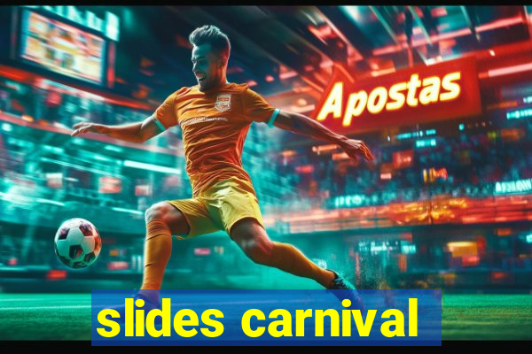 slides carnival